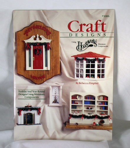 Craft Designs Using Houseworks Componets Instruction Book