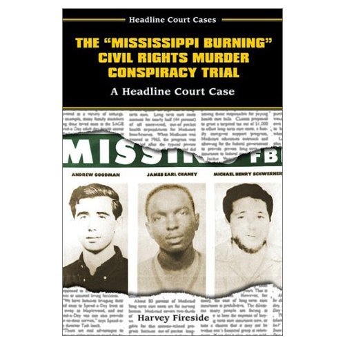 "Mississippi Burning " Civil Rights Murder Conspiracy Trial