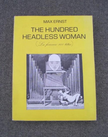 MAX ERNST The Hundred Headless Woman 1981 - Rare Book First 1st American 81 Paper Edition