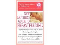 The American Academy of Pediatrics New Mother's Guide to Breastfeeding
