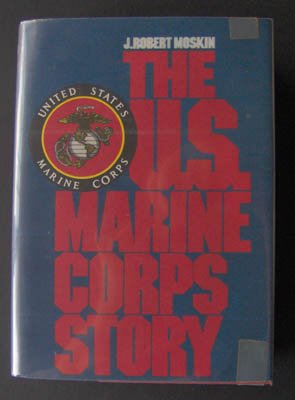 The U.S. Marine Corps Story by J. Robert Moskin HC Book