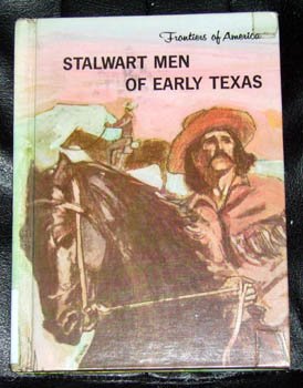 Stalwart Men of Early Texas 1970 HC Book