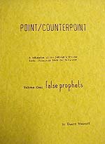 POINT/COUNTERPOINT, VOL. I: FALSE PROPHETS