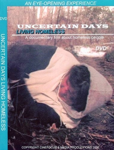 UNCERTAIN DAYS: Living Homeless