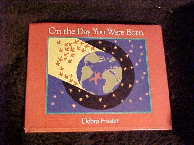 On The Day You Were Born. Children's Book HC