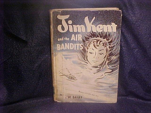 Jim Kent and The Air Bandits 1954 Book Bailey HC