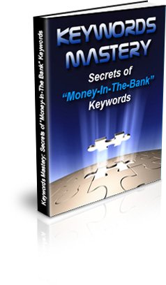 Keyword Mastery! How To Get HUGE Amounts Of Traffic To Your Website!! E-BOOK