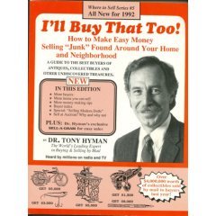 I'll Buy That Too! Make easy money finding & selling "Junk" by Dr. Hyman