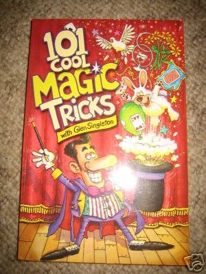 101 Cool Magic Tricks for Young Stage Magicians by Singleton