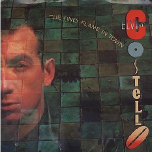 Elvis Costello Only flame in town 45rpm vinyl with sleeve