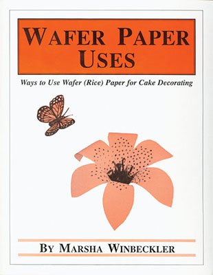Wafer (Rice) Paper Uses by Marsha Winbeckler / FREE USPS Ground Shipping in USA