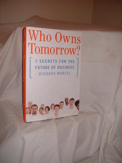 "Who Owns Tomorrow?" Richard Worzel 2003 Book Business Future SHIPPING INCLUDED