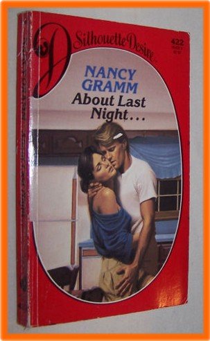 About Last Night... by Nancy Gramm Silhouette Desire 422