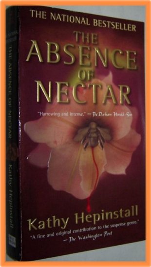 The Absence of Nectar by Kathy Hepinstall