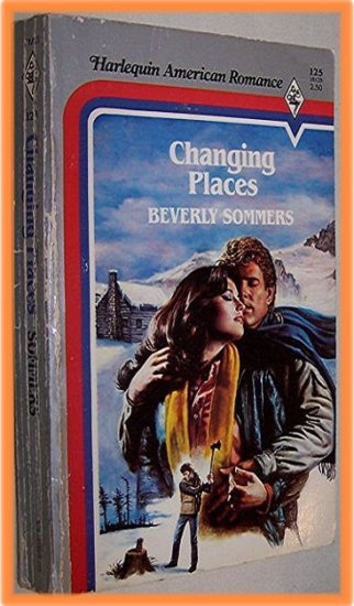 Changing Places by Beverly Sommers Harlequin American Romance 125