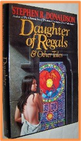Daughter of Regals and Other Tales by Stephen R. Donaldson