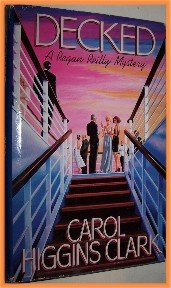 Decked by Carol Higgins Clark A Regan Reilly Mystery
