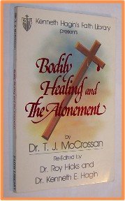 Bodily Healing and The Atonement by Dr. T. J. McCrossan