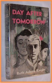 Day After Tomorrow by Ruth Adams Knight 1952 First Edition