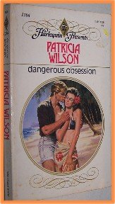 Dangerous Obsession by Patricia Wilson Harlequin Presents 1286