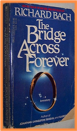 The Bridge Across Forever by Richard Bach