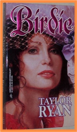 Birdie by Taylor Ryan Harlequin Historical #312