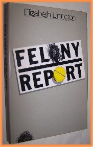 Felony Report by Elizabeth Linington