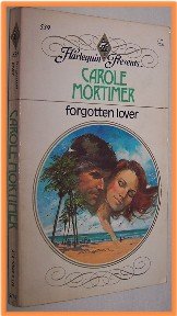 Forgotten Lover by Carole Mortimer Harlequin Presents 539
