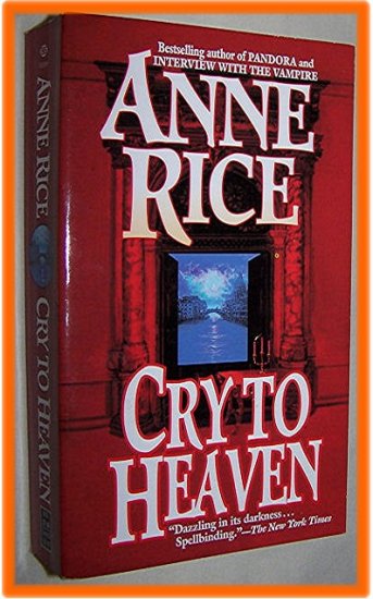 Cry To Heaven by Anne Rice