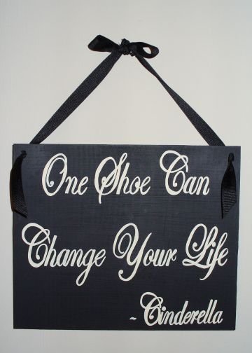 One Shoe Can Change Your Life ~ Cinderella