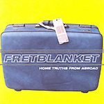 Fretblanket-Home Truths From Abroad 1998