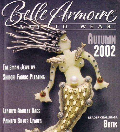 BELLE ARMOIRE MAGAZINE, ART TO WEAR, HANDMADE JEWELRY, CLOTHING, ACCESSORIES FALL 2002