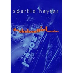 the chelsea girl murders by Sparkle Hayter