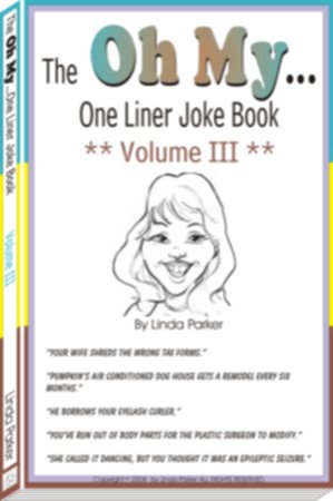 Oh My...One Liner Joke Book - Volume III