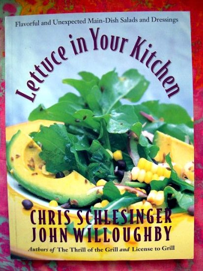Lettuce in Your Kitchen: Flavorful And Unexpected Main-Dish Salads And Dressings Recipe/ Cookbook