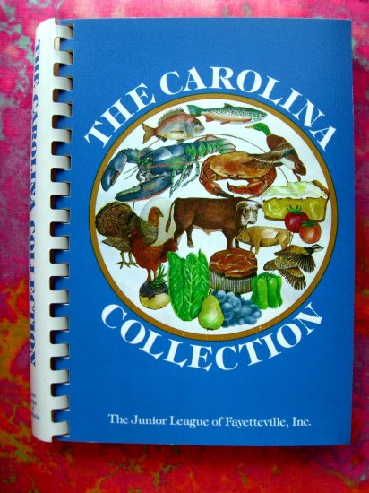 SOLD! The CAROLINA COLLECTION JUNIOR LEAGUE COOKBOOK from FAYETTEVILLE North Carolina NC 1982