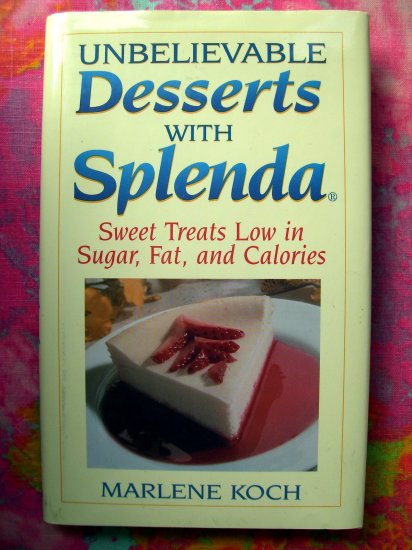 SOLD! UNBELIEVABLE DESSERTS with SPLENDA Cookbook Baking 75 Recipes Sweet Treats Low in Sugar & F