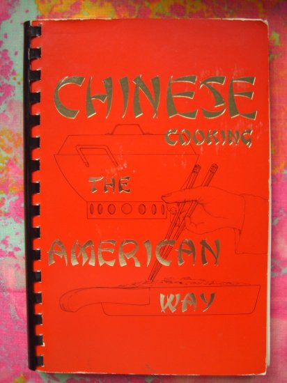 SOLD! Chinese Cooking the American Way Cookbook Spiral Recipe Book 1976 Dallas Texas