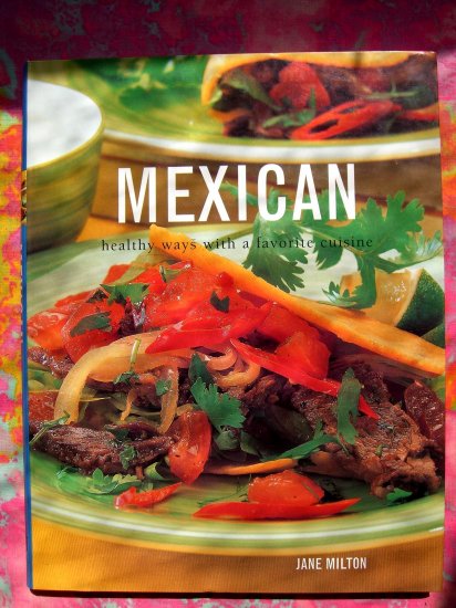 SOLD! Mexican Healthy Ways with a Favorite Cuisine LARGE Cookbook