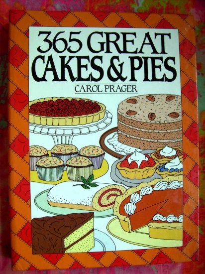 SOLD! 365 PIES and CAKES RECIPES (365 Series) Wonderful Cookbook ~~Recipes for Desserts