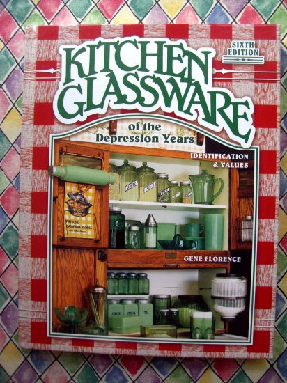 Kitchen Glassware of the Depression Years 6th Edition Glass Price Guide Book