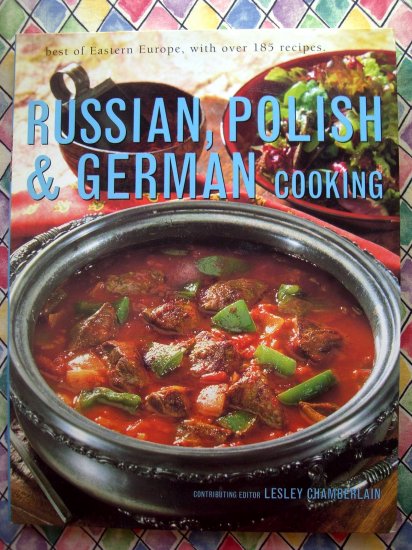 Russian, German & Polish Food & Cooking Cookbook 185 Recipes