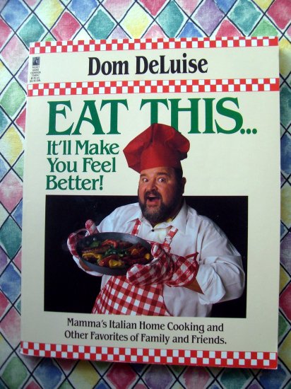 Eat This... It'll Make You Feel Better Italian Cookbook by Dom DeLuise