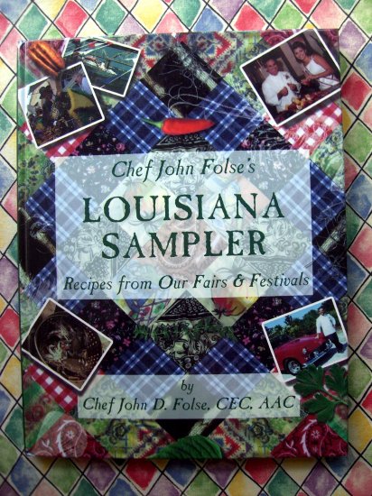 Louisiana Sampler: Recipes from Our Fairs & Festivals by John D. Folse Rare Southern Cookbook!