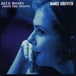 Nanci Griffith (CD) Blue Roses From The Moon