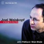 Joel Weiskopf Trio (CD) Change In My Life (Autographed to Bill)