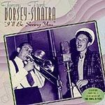 Frank Sinatra & Tommy Dorsey (CD) I'll Be Seeing You