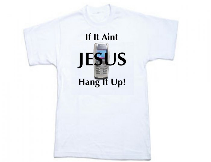 If It Aint Jesus Hang it Up!