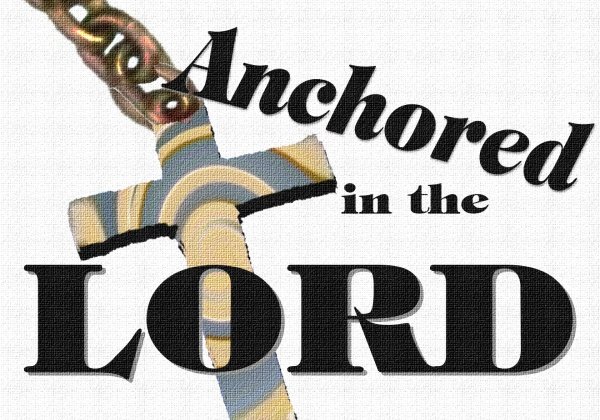 Anchored In The Lord