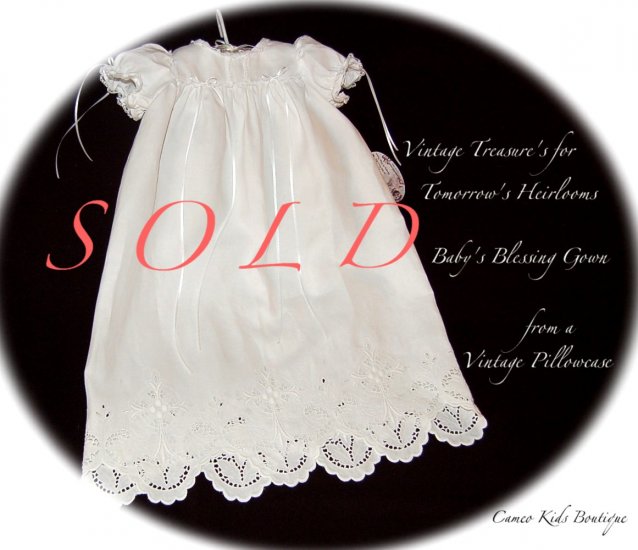 Christening Dress - Vintage - Pillowcase Dress - Infant - Blessing Gown - Baptism Gown